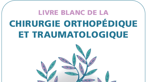 Livre blanc de la Chirurgie Orthopédique et Traumatologique