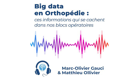 Big data en Orthopédie : ces informations qui se cachent dans nos blocs opératoires