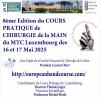 8ème Edition du Cours Pratique de Chirurgie de la Main du MTC Luxembourg 