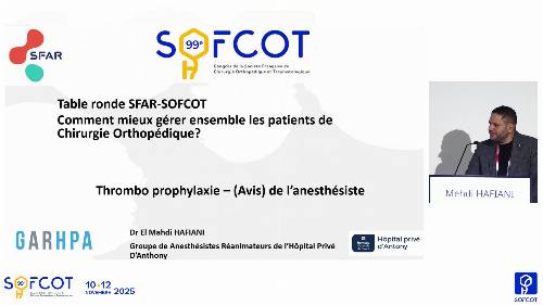 Table ronde SFAR-SOFCOT : Thrombo prophylaxie - Avis de l’Anesthésiste