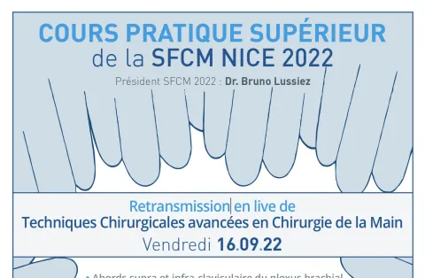 Cours Pratique Supérieur de la SFCM Nice 2022, du Vendredi 16 septembre 2022 - Faculté de Médecine de Nice - Président Bruno Lussiez - Coordinateur du Cours Pratique Supérieur Jean Goubau